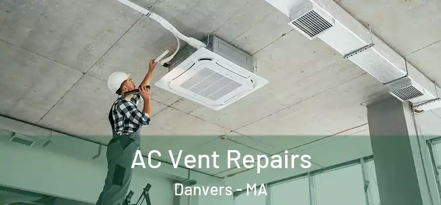  AC Vent Repairs Danvers - MA