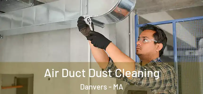  Air Duct Dust Cleaning Danvers - MA