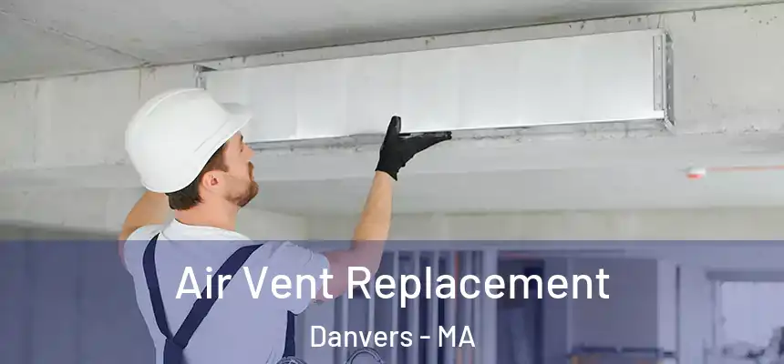  Air Vent Replacement Danvers - MA