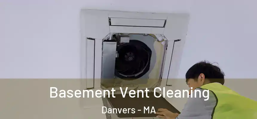  Basement Vent Cleaning Danvers - MA