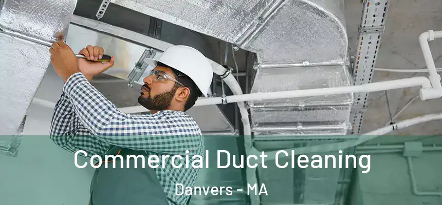  Commercial Duct Cleaning Danvers - MA