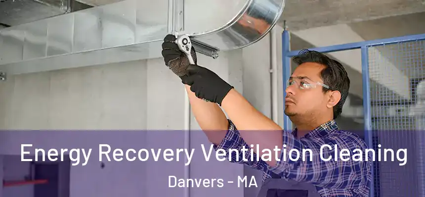  Energy Recovery Ventilation Cleaning Danvers - MA