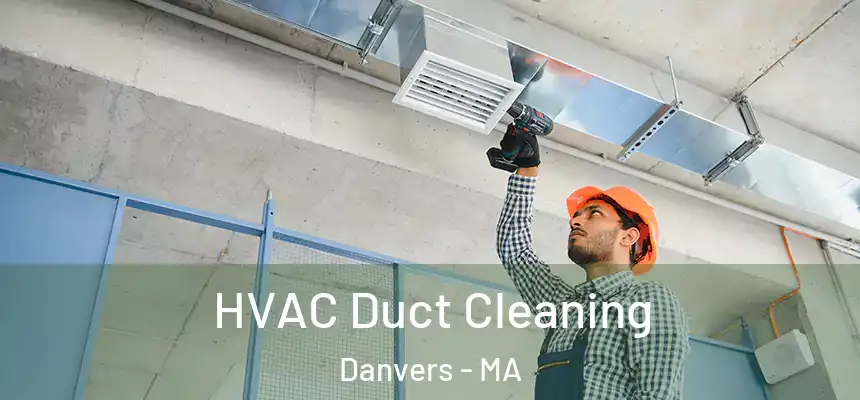  HVAC Duct Cleaning Danvers - MA