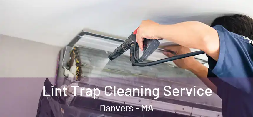  Lint Trap Cleaning Service Danvers - MA
