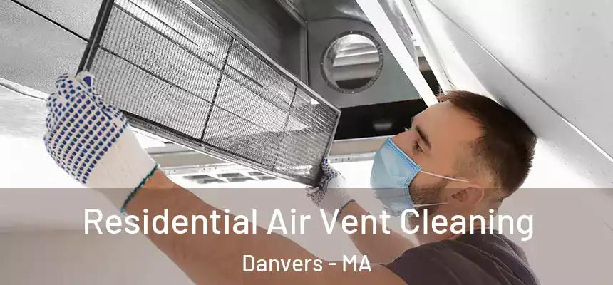  Residential Air Vent Cleaning Danvers - MA